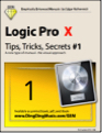 Logic Pro X - Tips, Tricks, Secrets #1 (Graphically Enhanced Manuals)